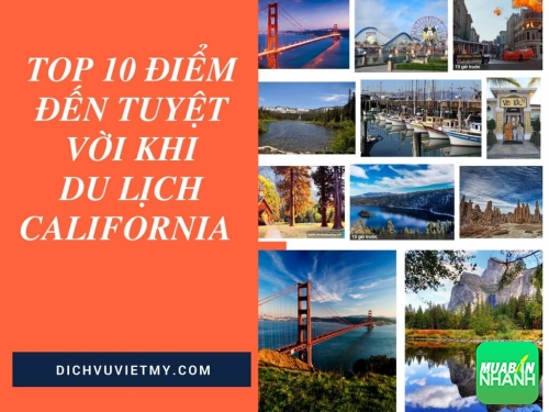 Top 10 điểm đến tuyệt vời khi du lịch California không thể bỏ qua, 35006, Uyên Vũ, Dịch vụ Việt Mỹ, 28/07/2017 14:53:25